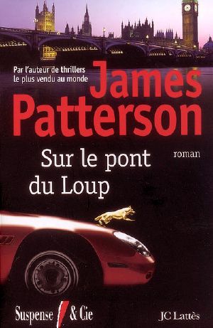 [Alex Cross 10] • Sur le pont du loup